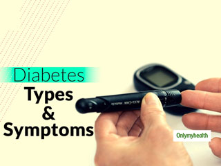 Understanding Diabetes: Know About The Types And Symptoms Of Diabetes